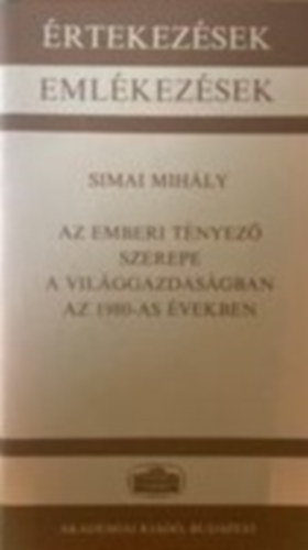 Simai Mihly - Az emberi tnyez szerepe a vilggazdasgban az 1980-as vekben