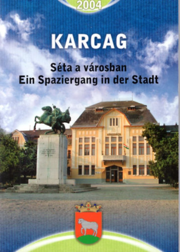 Kálmán Edit szerk. - Karcag 2004 - Séta a városban