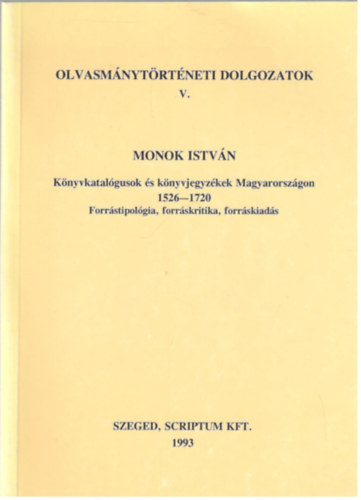 Monok Istvn - Knyvkatalgusok s knyvjegyzkek Magyarorszgon 1526-1720