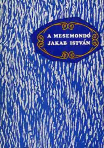 Nagy Olga-V�� Gabriella - A mesemond� Jakab Istv�n