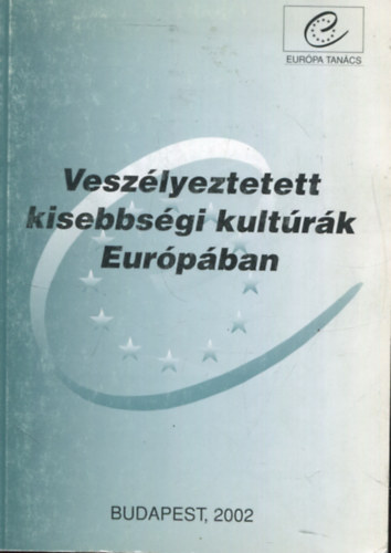 Veszlyeztetett kisebbsgi kultrk Eurpban - Endangered Minority Cultures in Europe