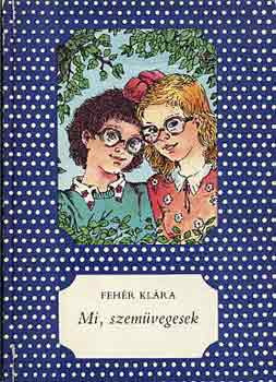 Feh�r Kl�ra - Mi, szem�vegesek