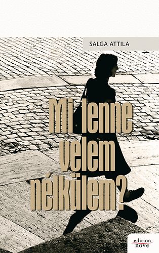 Salga Attila - Mi lenne velem n�lk�lem?