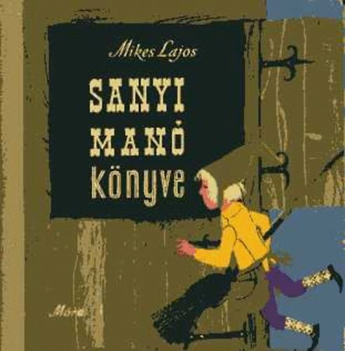 Mikes Lajos - Sanyi Man knyve