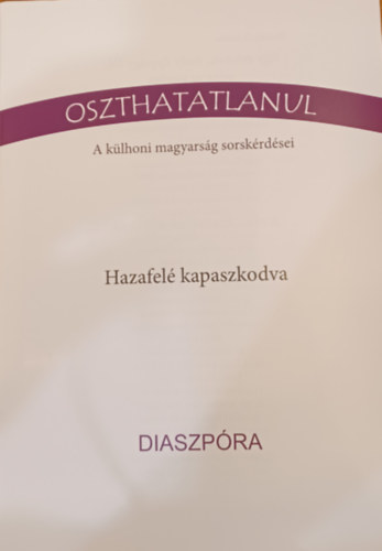 Oszthatatlanul - Hazafel kapaszkodva - Diaszpra