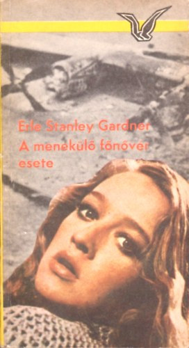 Erle Stanley Gardner - A menek�l� f�n�v�r esete