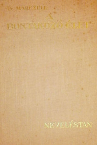 Dr. Marczell Mihály - A bontakozó élet VIII. Neveléstan