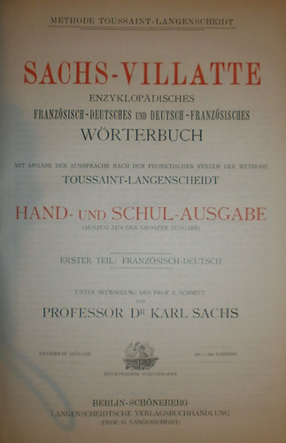 Prof. Dr. Karl Sachs - Sachs-Villatte Enzyklopdisches Franzsisch-deutsches und Deutsch-Franzsisches WRTERBUCH I-II. Teil