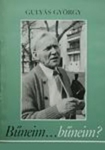 Guly�s Gy�rgy - B�neim... b�neim?
