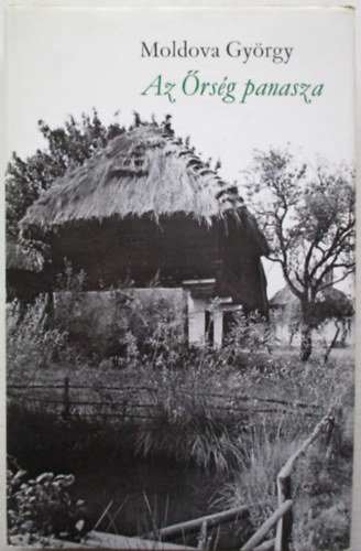 Moldova Gy�rgy - Az �rs�g panasza