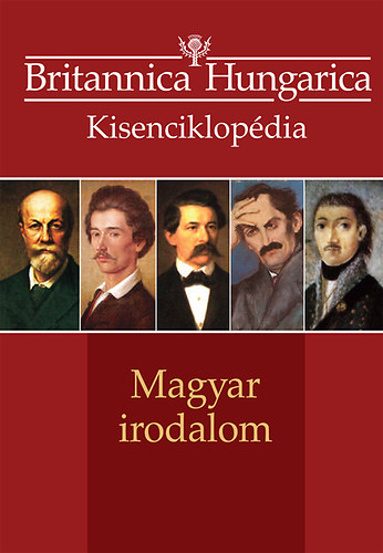 Nádori Attila  (Szerk.); Reményi József Tamás (Szerk.) - Magyar irodalom - Britannica Hungarica kisenciklopédia