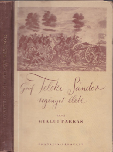 Gyalui Farkas - Grf Teleki Sndor regnyes lete