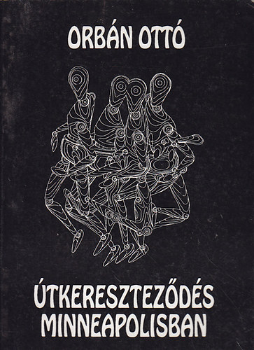 Orbán Ottó - Útkereszteződés Minneapolisban