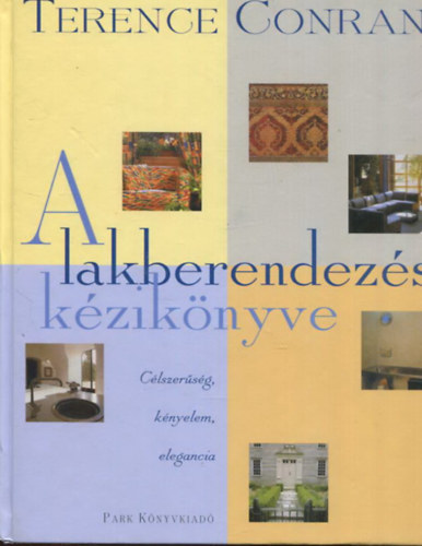 Terence Conran - A lakberendezs kziknyve - Clszersg, knyelem, elegancia