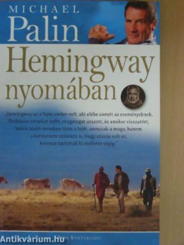 Michael Palin - Hemingway nyomban