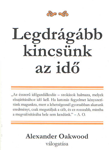 Alexander Oakwood - Legdr�g�bb kincs�nk az id�