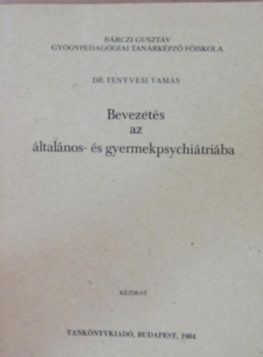 Dr. Fenyvesi Tams - Bevezets az ltalnos- s gyermekpsychitriba