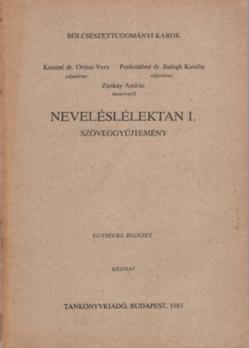 Porkolbn dr. Balogh Katalin Ksn dr. Ormai Vera - Nevelsllektan I-III. ktet Szveggyjtemny I-II. + szakirodalom III. ( Blcsszettudomnyi Karok Budapest, 1978,1981 )