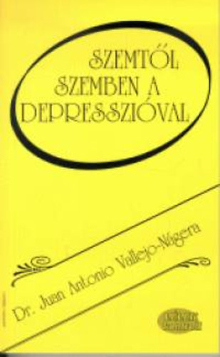 Dr. Juanantonio Vallejo-ngera - Szemtl szemben a depresszival