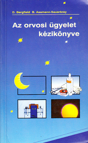 D. Bergfield; B. Assmann-Sauerbrey - Az orvosi �gyelet k�zik�nyve