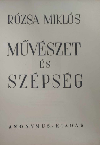 Rzsa Mikls - Mvszet s szpsg