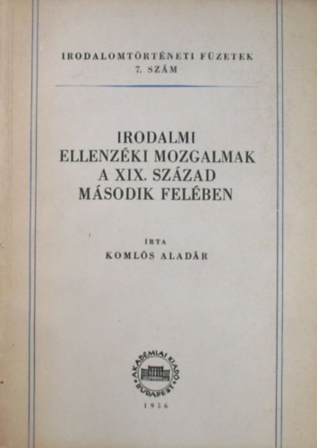 Komls Aladr - Irodalmi ellenzki mozgalmak a XIX. szzad msodik felben