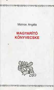 Molnos Ang�la - Magyar�t� k�nyvecske