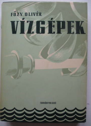 F�zy Oliv�r - V�zg�pek (Egytemi tank�nyv)