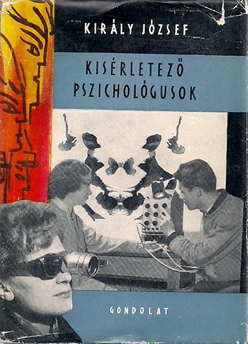 Kir�ly J�zsef - Kis�rletez� pszichol�gusok