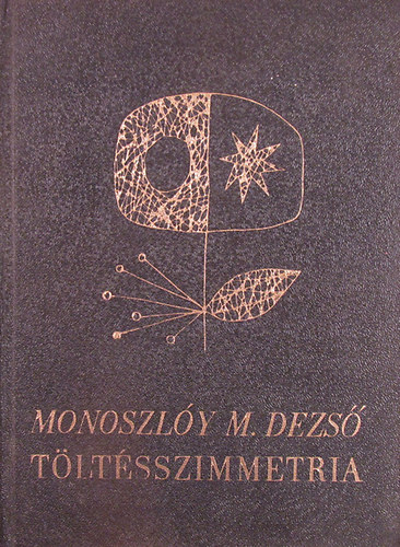 Monoszlóy M. Dezső - Töltésszimmetria. Versek
