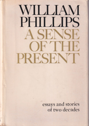William Phillips (editor) - A sence of the present