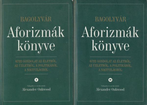 Alexander  Oakwood (szerk.) - Aforizmk knyve I-II.