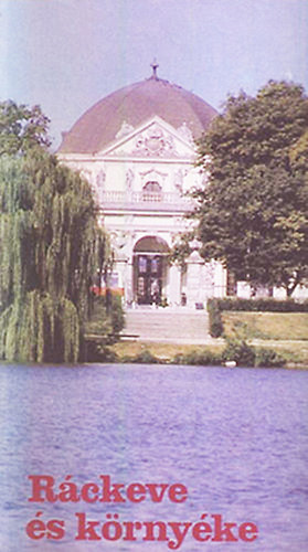 Kovács József László - Ráckeve és környéke (útikalauz)