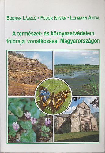 Bodn�r; Fodor; Lehmann - A term�szet- �s k�rnyezetv�delem f�ldrajzi vonatkoz�sai Magyarorsz�gon