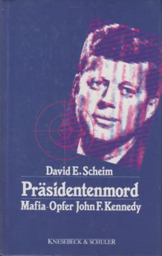 David E.Scheim - Prasidentenmord Mafia-Opfer John F.Kennedy