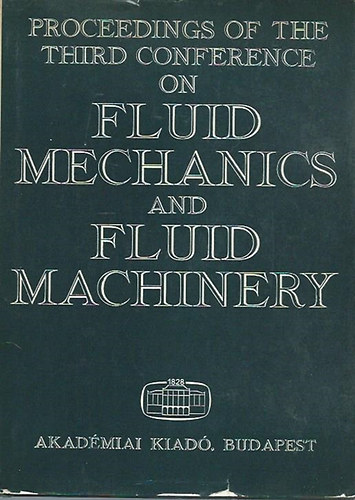 L. Kisbocskói - Á. Szabó - Proceedings of the Third Conference on Fluid Mechanics and Fluid Machinery