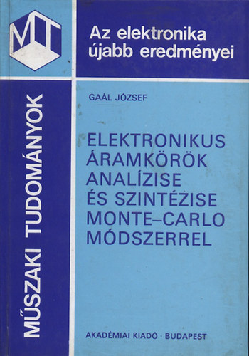 Gaál József - Elektronikus áramkörök analízise és szintézise Monte-Carlo módszerrel