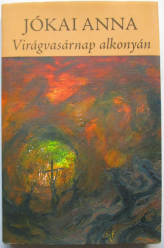 Jkai Anna - Virgvasrnap alkonyn