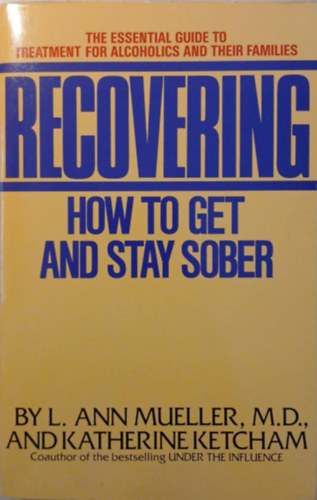 Katherine Ketcham L. Ann Mueller - Recovering - How to Get and Stay Sober