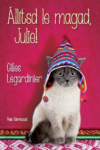 Gilles Legardinier - �ll�tsd le magad, Julie!