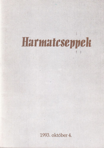 Ragó Szilvia, Bende Ibolya, Mikus Zsolt Kása Zsuzsanna - Harmatcseppek - ceglédi verseskötet