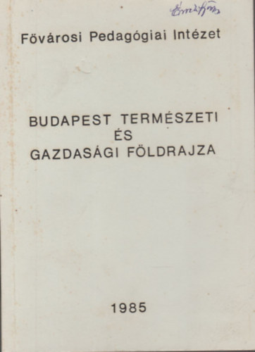 Fgedi Pter szerk. - Budapest termszeti s gazdasgi fldrajza