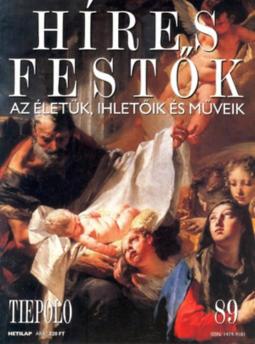 Stephen Rose (szerk.) - Híres festők (Az életük, ihletőik és műveik) 89. szám - Tiepolo