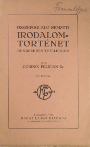 Gondán Felicián Dr. - Összefoglaló nemzeti irodalomtörténet rendszeres tételekben