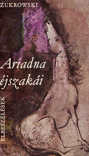 Wojciech Zukrowski - Ariadna éjszakái