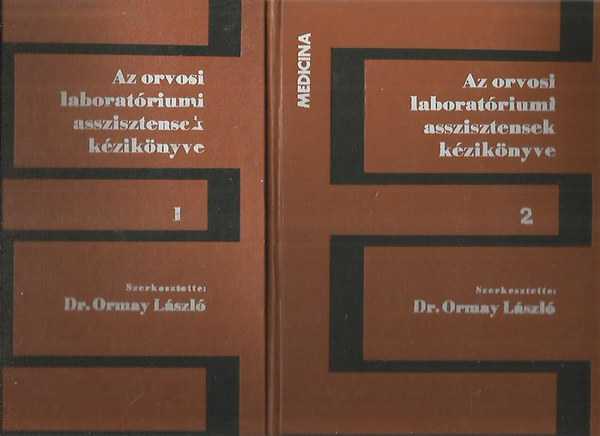 Ormay L�szl� dr szerk. - Az orvosi laborat�riumi asszisztensek k�zik�nyve I-II.