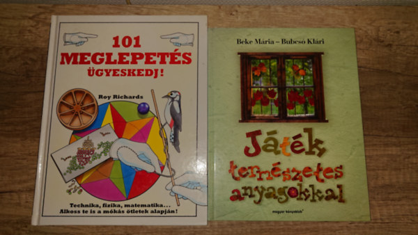 Beke M�ria-Bubcs� Kl�ri - 2 foglalkoztat� k�v�ncsi gyerekeknek: J�t�k term�szetes anyagokkal, 101 meglepet�s - �gyeskedj!