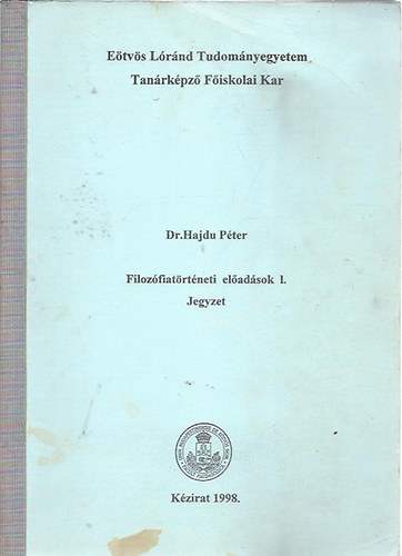 Dr. Hajdu Péter - Filozófiatörténeti előadások I. Jegyzet