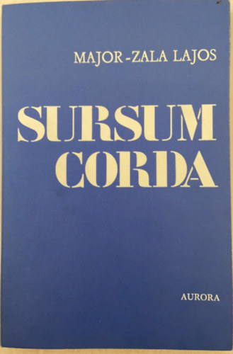 Major-Zala Lajos - Sursum Corda