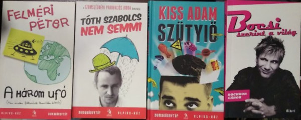 T�th Szabolcs, Felm�ri P�ter, Kiss �d�m Bochkor G�bor - 4 db m�, humoros: Sz�tyi�+ A h�rom uf�+ Nem semmi+ Bocsi szerint a vil�g
